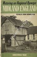 Motoring on Regional Byways  - Midland England by TRENT, Christopher