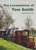 The Locomotives of Tom Smith by HENSHAW, David