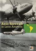 Axis Aircraft in Latin America by TINCOPA, Amaru & RIVAS, Santiago