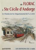 de Florac à Ste Cécile D'Andorge - Le Chemin de Fer Départemental de la Lozère by ROYER, Joël