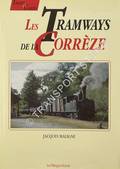 Tacots & Cachots - Les tramways de la Corrèze by MALIGNE, Jacques