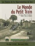 Le Monde du Petit Train - De Castres à Murat et à Brassac d Albi à Alban et à Valence [Les Chemins de Fer Departementaux du Tarn][ by VIERS, Michel & VIEU, Bernard