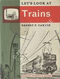 Let's Look at Trains by CARTER, Ernest F.