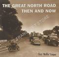 The Great North Road Then and Now by COOPER, Chris 'Wolfie'
