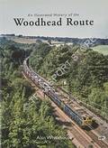 An Illustrated History of the Woodhead Route by WHITEHOUSE, Alan