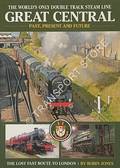 Great Central - Past, Present and Future by JONES, Robin