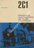 2C1 - Entwicklung und Geschichte der Pazifik-Lokomotiven by BORN, Erhard