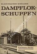 Dampflokschuppen by SCHRADER, Klaus-Joachim