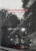 The Gotthard Railway 1871 - 1909 by HARDY-RANDALL, M.