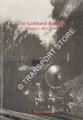 The Gotthard Railway 1871 - 1909 by HARDY-RANDALL, M.
