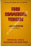 Ford Commercial Vehicles - A practical guide to maintenance and repair covering models from 1946 by SANDERMAN, J.W.