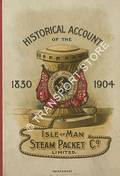 The Isle of Man Steam Packet Co. Limited 1830 - 1904 by MOORE, A. W.