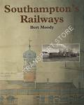Southampton's Railways  by MOODY, Bert 