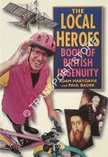 The Local Heroes Book of British Ingenuity by HART-DAVIS, Adam & BADER, Paul