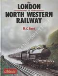 The London & North Western Railway - A History by REED, M.C. 