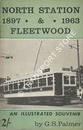 North Station & Fleetwood 1897 - 1963 by PALMER, G.S.