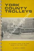 York County Trolleys - An illustrated history of the street railway in York County, Penna. by ROHRBECK, Benson W.