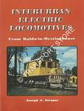Interurbans Electric Locomotives - From Baldwin-Westinghouse by STRAPAC, Joseph A.