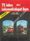 75 Jahre Lokomotivdepot Bern 1913 - 1988 by EBERHARD, Franz