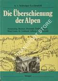 Die Überschienung der Alpen - Semmering, Brenner, Pustertal, Östliche Alpen, Mont Cenis, St. Gotthard, Arlberg, Schwarzwald by SCHWEIGER-LERCHENFELD, Armand von