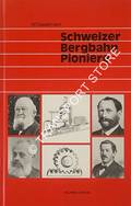 Schweizer Bergbahn Pioniere by STADELMANN, W.