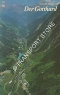 Der Gotthard - Vom Saumpfad zur Autobahn by RENNHARD, Matthias