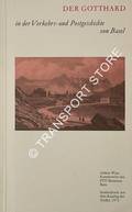 Der Gotthard in der Verkehrs- und Postgeschichte von Basel by WYSS, Arthur