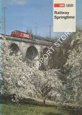 Railway Springtime - The Swiss Federal Railways (SBB) in Brief  [1990] by Schweizerische Bundesbahnen (SBB)