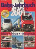 Bahn-Jahrbuch Schweiz 2001 by SCHÖNBORN, Hans-Bernhard (red.)