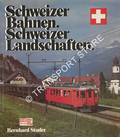 Schweizer Bahnen - Schweizer Landschaften by STUDER, Bernhard