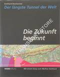 Die Zukunft beginnt: Gotthard-Basistunnel - Der längste Tunnel der Welt by JEKER, Rolf E. (Hrsg.)