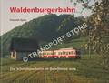 Waldenburgerbahn - Die Schmalspurbahn im Baselbieter Jura by GYSIN, Friedrich