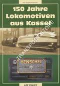 150 Jahre Lokomotiven aus Kassel by KADEMANN, Siegfried
