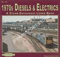 1970s Diesels & Electrics - A Steam Enthusiast Looks Back by GRIFFITHS, Roger
