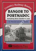 Bangor to Portmadoc including three Llanberis lines by MITCHELL, Vic & SMITH, Keith