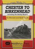 Chester to Birkenhead including the Helsby Branch by MITCHELL, Vic & SMITH, Keith