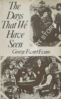 The Days That We Have Seen by EVANS, George Ewart