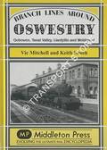 Branch Lines Around Oswestry: Gobowen, Tanat Valley, Llanfyllin and Welshpool by MITCHELL, Vic & SMITH, Keith