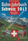 Bahn-Jahrbuch Schweiz 2012 by HÜRZELER, Peter; NEF, Werner & HÄUSERMANN, Dario