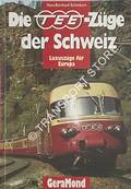 Die TEE-Züge der Schweiz - Luxuszüge für Europa by SCHÖNBORN, Hans-Bernhard