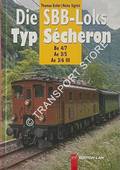 Die SBB-Loks Typ Sécheron - Be 4/7, Ae 3/5, Ae 3/6 III by ESTLER, Thomas & SIGRIST, Heinz