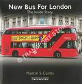 New Bus for London - The Inside Story by CURTIS, Martin C.