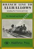 Branch Line to Allhallows including Port Victoria and Grain by MITCHELL, Vic & SMITH, Keith