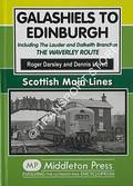 Galashiels to Edinburgh including the Lauder and Dalkeith Branches - The Waverley Route by DARSLEY, Roger R. & LOVETT, Dennis