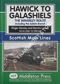 Hawick to Galashiels including the Selkirk Branch - The Waverley Route by DARSLEY, Roger R. & LOVETT, Dennis