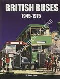 British Buses 1945 - 1975 by TAYLOR, James