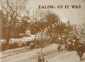 Ealing as it Was - A Selection of Photographs by London Borough of Ealing Library Service