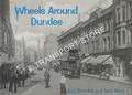 Wheels Around Dundee by BROTCHIE, Alan & HERD, Jack