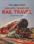 The Times Golden Years of Rail Travel by HOLLAND, Julian
