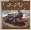 British Railways in the 1960s - Western Region by PLUMB, Geoff